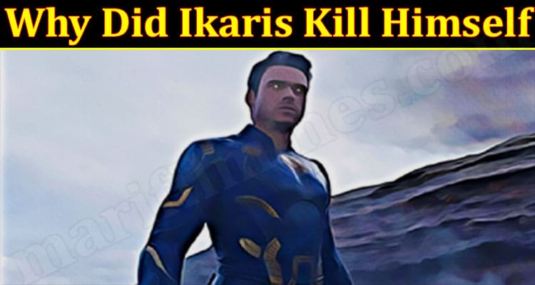 Latest News Why Did Ikaris Kill Himself