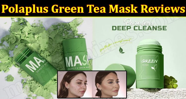 Polaplus Green Tea Mask Reviews {Feb 2022} Is This Legit