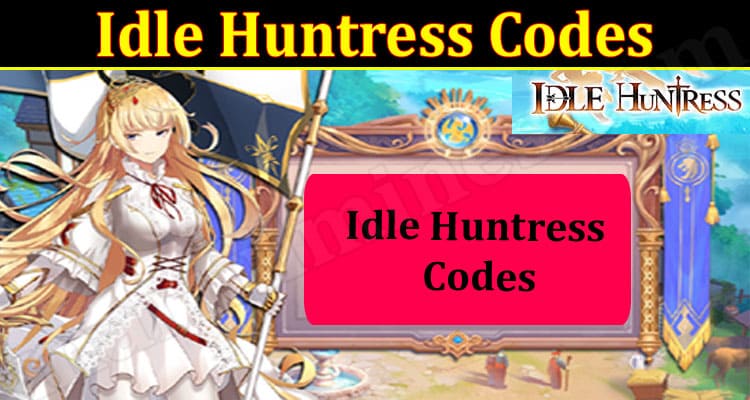 Gaming Tips Idle Huntress Codes