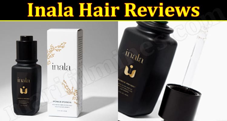Inala Hair Reviews (Feb 2022) Is This A Legit Item?