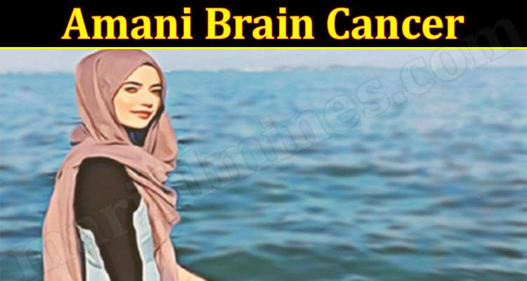Latest News Amani Brain Cancer