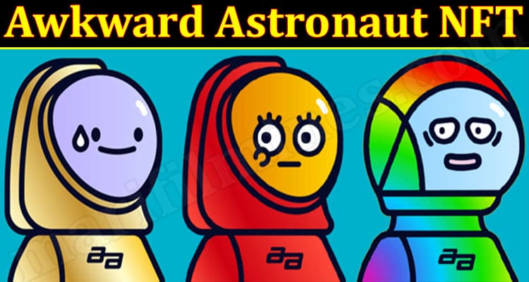 Latest News Awkward Astronaut NFT