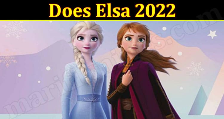 Latest News Does Elsa 2022