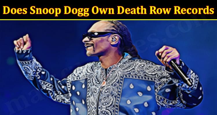 Latest News Does Snoop Dogg Own Death Row Records