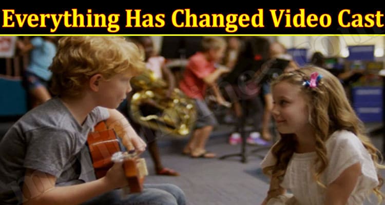Latest News Everything Has Changed Video Cast