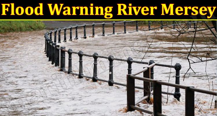 Latest News Flood Warning River Mersey