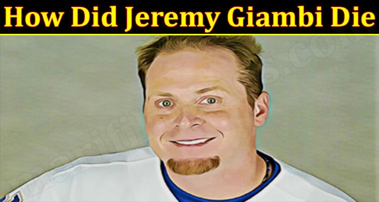 Latest News How Did Jeremy Giambi Die