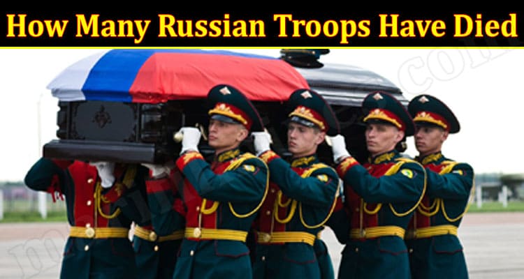 Latest News How Many Russian Troops Have Died