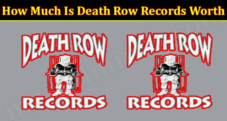 Latest News How Much Is Death Row Records Worth