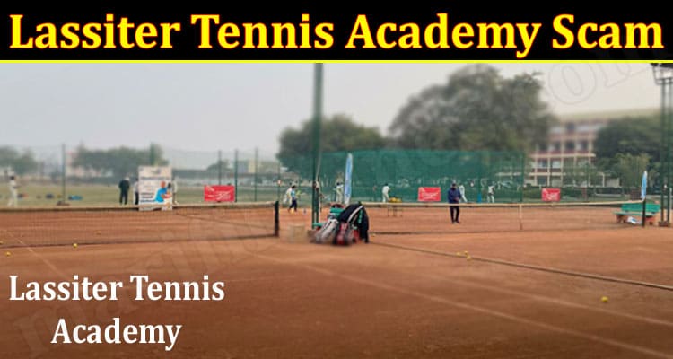 Latest News Lassiter Tennis Academy Scam