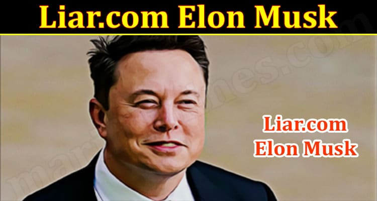 Latest News Liar.com Elon Musk