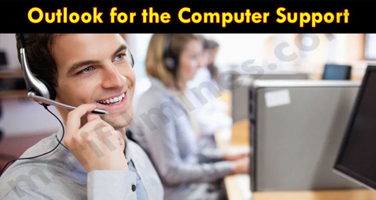 Latest News Outlook for the Computer Support