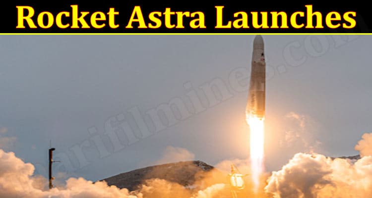 Latest News Rocket Astra Launches