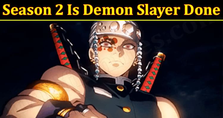 Latest News Season 2 Is Demon Slayer Done