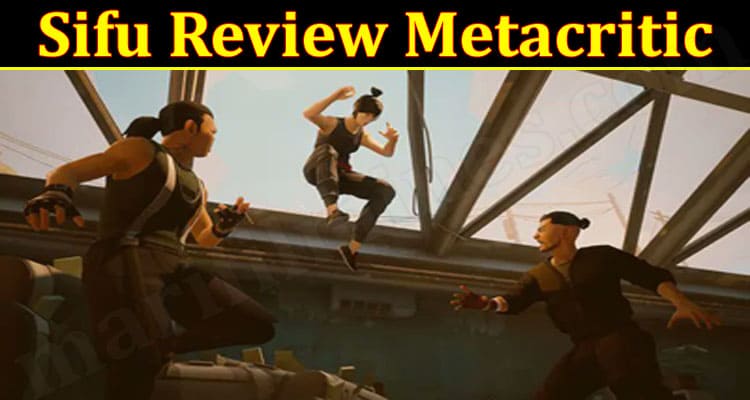 Latest News Sifu Review Metacritic