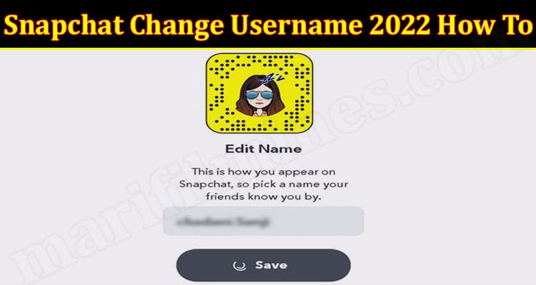 Latest News Snapchat Change Username 2022 How To