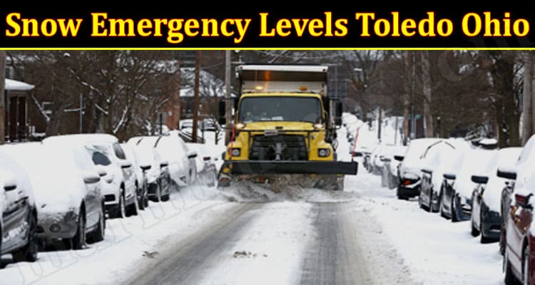 Latest News Snow Emergency Levels Toledo Ohio