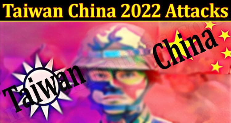 Latest News Taiwan China 2022 Attacks