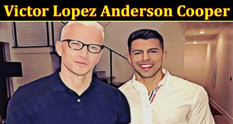 Latest News Victor Lopez Anderson Cooper