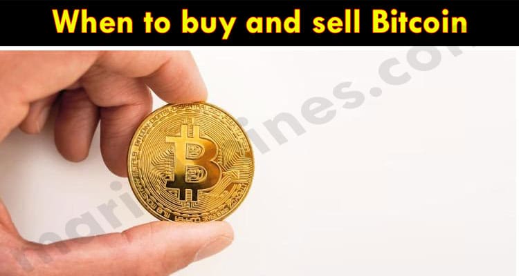 Latest News When to buy and sell Bitcoin