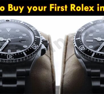 Complete Guide to How to Buy your First Rolex in 2022