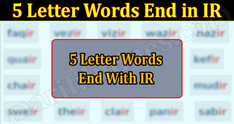 Gaming Tips 5 Letter Words End in IR