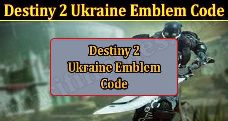 Gaming Tips Destiny 2 Ukraine Emblem Code