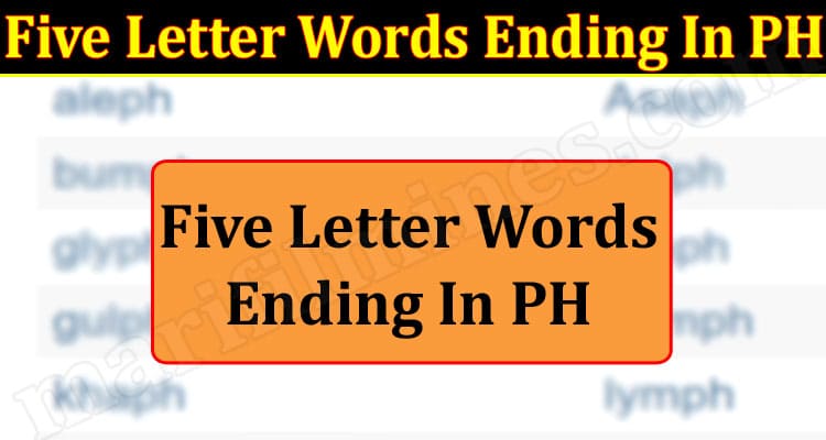 Gaming Tips Five Letter Words Ending In PH