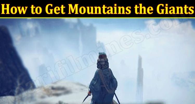 Gaming Tips How to Get Mountains the Giants