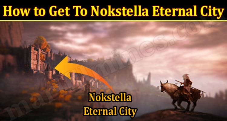 Gaming Tips How to Get To Nokstella Eternal City
