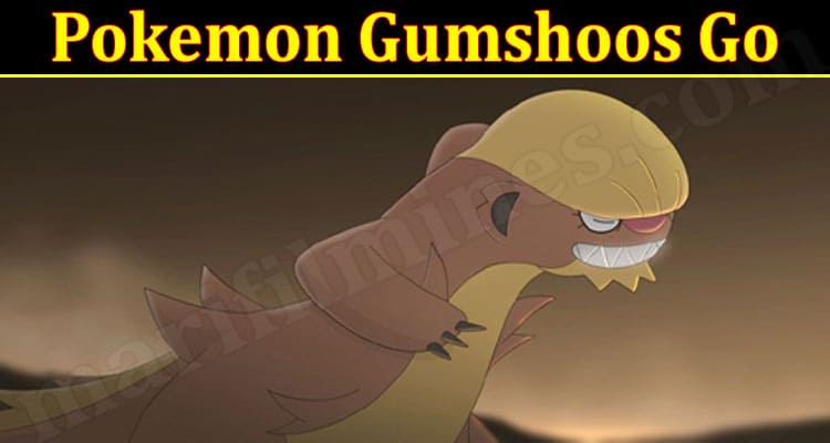 Gaming Tips Pokemon Gumshoos Go