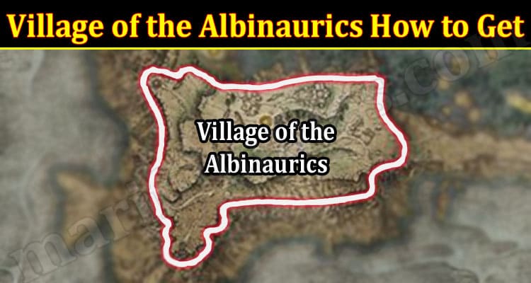 Gaming Tips Village of the Albinaurics How to Get