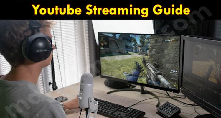 Latest Information Youtube Streaming Guide