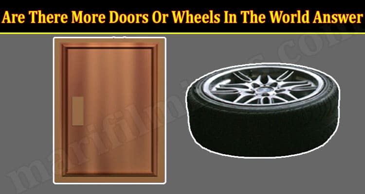 Latest News Are There More Doors Or Wheels In The World Answer