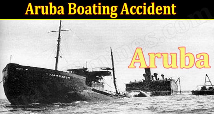 Latest News Aruba Boating Accident