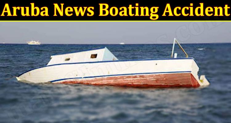 Latest News Aruba News Boating Accident
