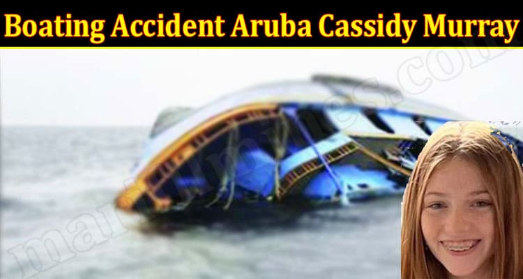 Latest News Boating Accident Aruba Cassidy Murray
