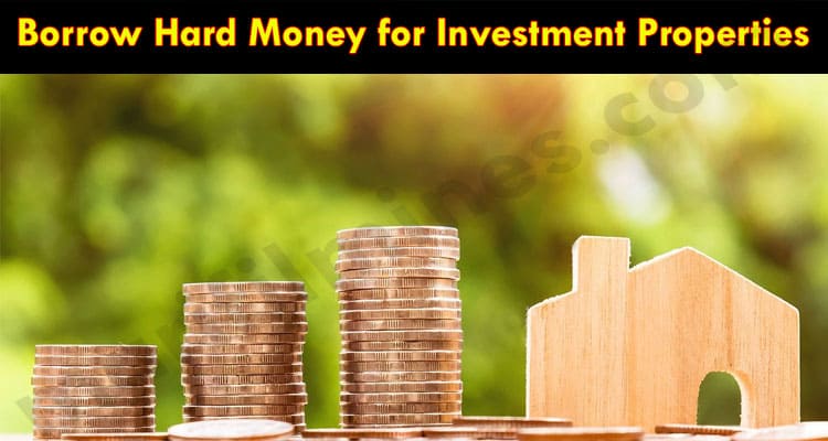 Latest News Borrow Hard Money for Investment Properties