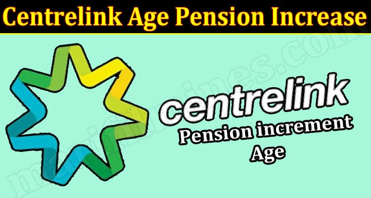 Latest News Centrelink Age Pension Increase
