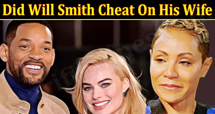 Latest News Did Will Smith Cheat On His Wife