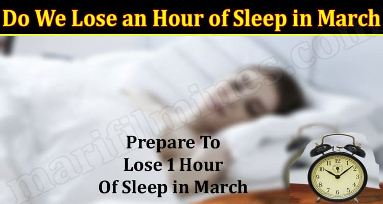 Latest News Do We Lose an Hour of Sleep in March