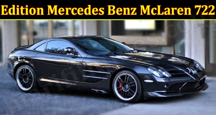 Latest News Edition Mercedes Benz McLaren 722