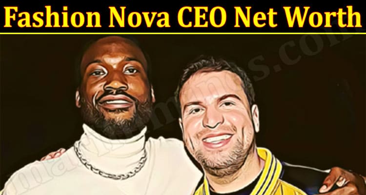 Latest News Fashion Nova CEO Net Worth