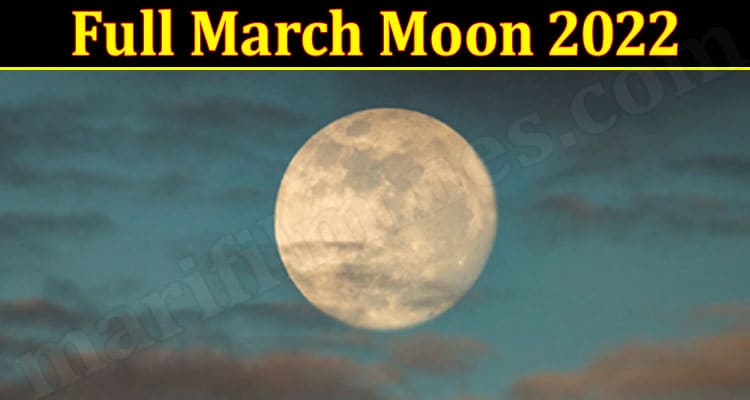 Latest News Full March Moon