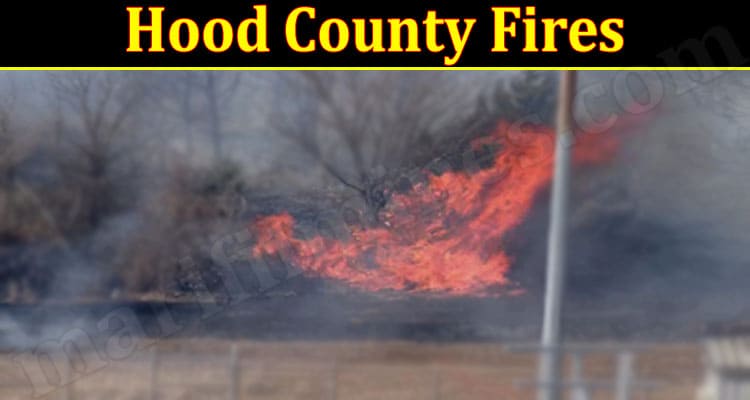 Latest News Hood County Fires