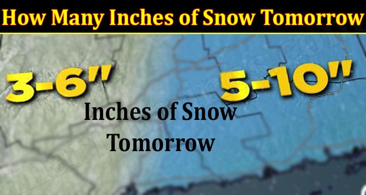 Latest News How Many Inches Of Snow Tomorrow