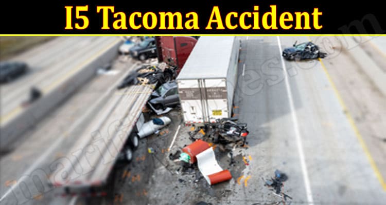 Latest News I5 Tacoma Accident