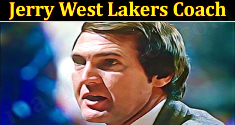 Latest News Jerry West Lakers Coach