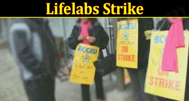 Latest News Lifelabs Strike
