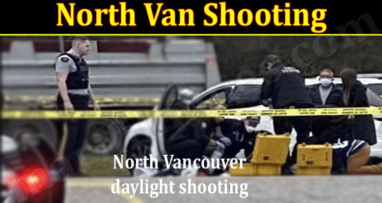 Latest News North Van Shooting